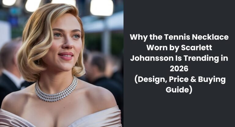 why_the_tennis_necklace_worn_by_scarlett_johansson_is_trending_in_2026_design_price_and_buying_guide